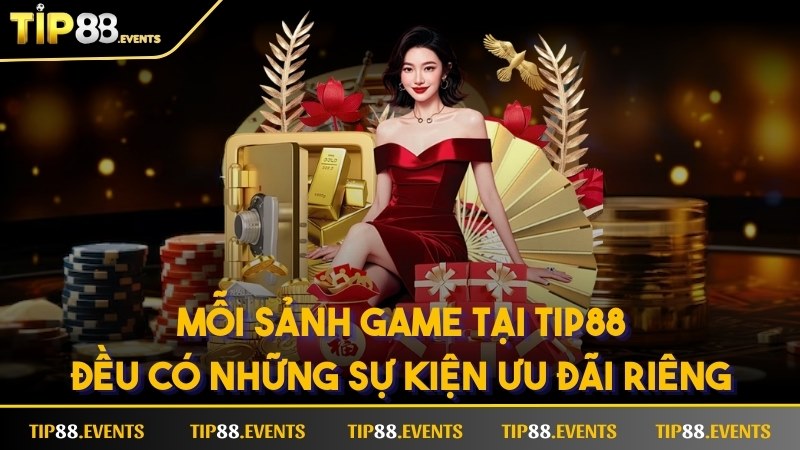 Mỗi sảnh game đều có những sự kiện ưu đãi riêng 